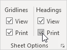 Check Print under Gridlines and Print under Headings